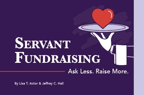 A picture of the front cover of the book Servant Fundraising, by Lisa T. Actor and Jeffrey C. Hall